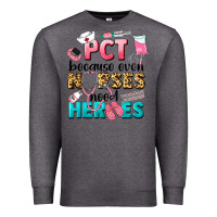 Charcoal Heather pct because nurses need heroes Premium Sweatshirt - LillyAllenDesigns