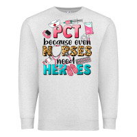 Oatmeal Heather pct because nurses need heroes Premium Sweatshirt - LillyAllenDesigns