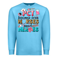 Ocean Blue pct because nurses need heroes Premium Sweatshirt - LillyAllenDesigns