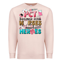 Pale Pink pct because nurses need heroes Premium Sweatshirt - LillyAllenDesigns