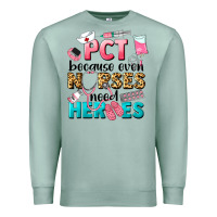 Seafoam pct because nurses need heroes Premium Sweatshirt - LillyAllenDesigns