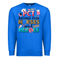 True Royal pct because nurses need heroes Premium Sweatshirt - LillyAllenDesigns