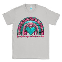 Moon Dust valentine's day rainbow let all that you do be done in love 1 corinthi Classic Tee - AdoDesignShop