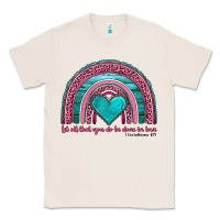 Natural valentine's day rainbow let all that you do be done in love 1 corinthi Classic Tee - AdoDesignShop