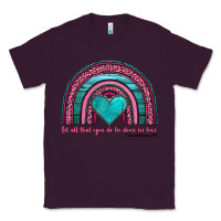 Plum valentine's day rainbow let all that you do be done in love 1 corinthi Classic Tee - AdoDesignShop