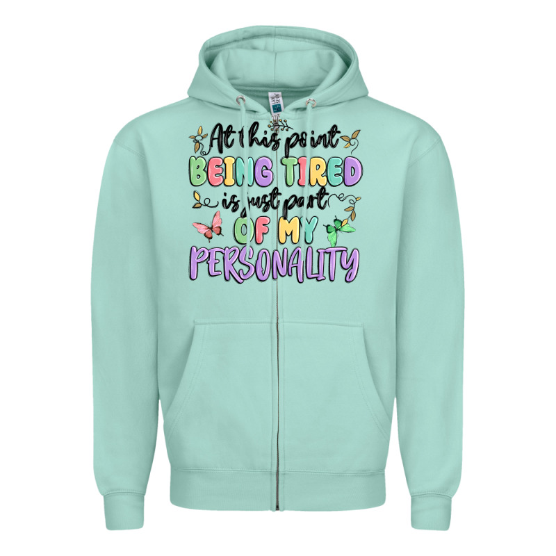 At This Point Being Tired Is Just Part Of My Perso Zipper Hoodie by MaliasSmallBusiness | Teevron