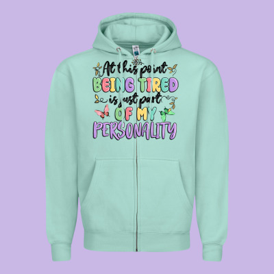 At This Point Being Tired Is Just Part Of My Perso Zipper Hoodie Designed By Maliassmallbusiness