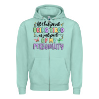 Seafoam at this point being tired is just part of my perso Zipper Hoodie - MaliasSmallBusiness