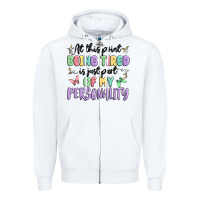 White at this point being tired is just part of my perso Zipper Hoodie - MaliasSmallBusiness