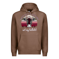 Chestnut Not My Pasture Not My Bullshit Premium Hoodie - Bettercallsaul
