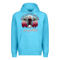 Ocean Blue Not My Pasture Not My Bullshit Premium Hoodie - Bettercallsaul