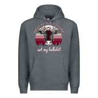 Rock Not My Pasture Not My Bullshit Premium Hoodie - Bettercallsaul