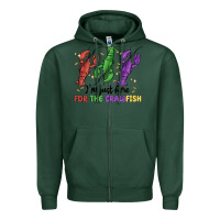 Sports Green i'm just here for the crawfish Zipper Hoodie - MaliasSmallBusiness