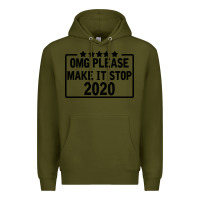 Army Green Omg Please Make It Stop 2020 Premium Hoodie - Bettercallsaul