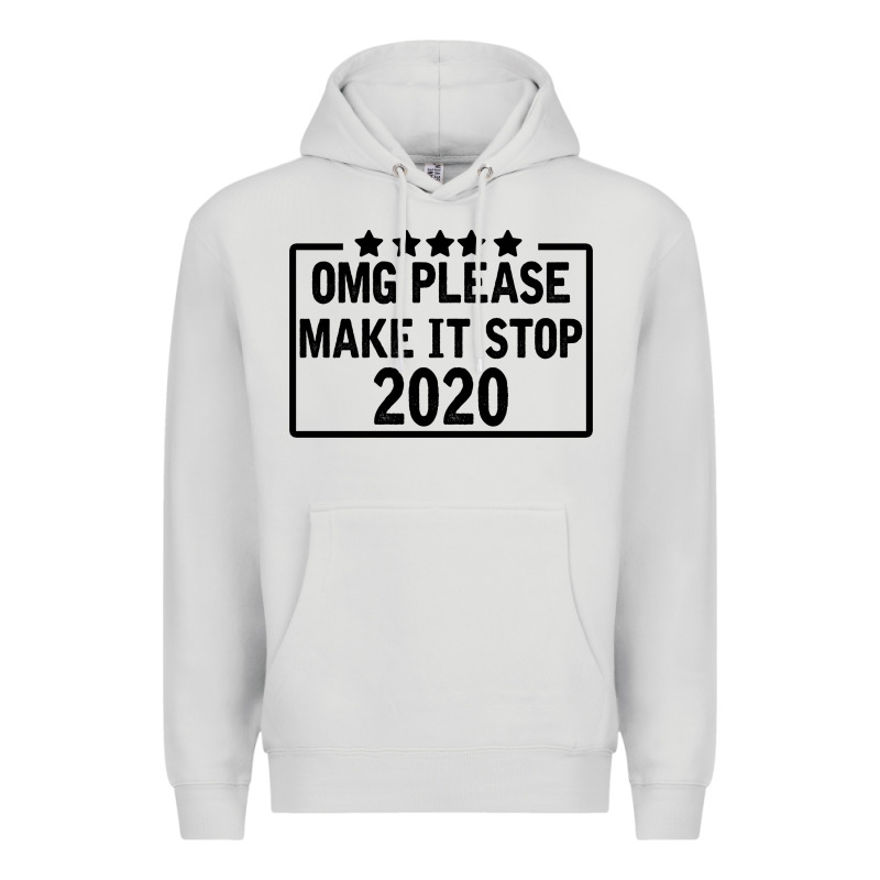 Omg Please Make It Stop 2020 Premium Hoodie by Bettercallsaul | Teevron