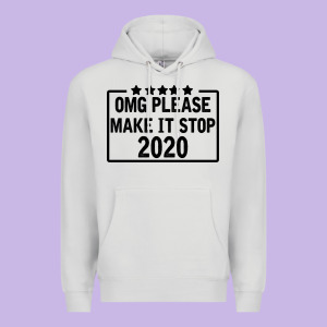 Omg Please Make It Stop 2020 Premium Hoodie Designed By Bettercallsaul