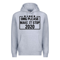 Heather Grey Omg Please Make It Stop 2020 Premium Hoodie - Bettercallsaul
