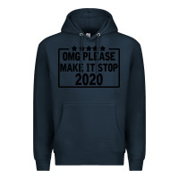 Navy Omg Please Make It Stop 2020 Premium Hoodie - Bettercallsaul