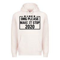 Pale Pink Omg Please Make It Stop 2020 Premium Hoodie - Bettercallsaul