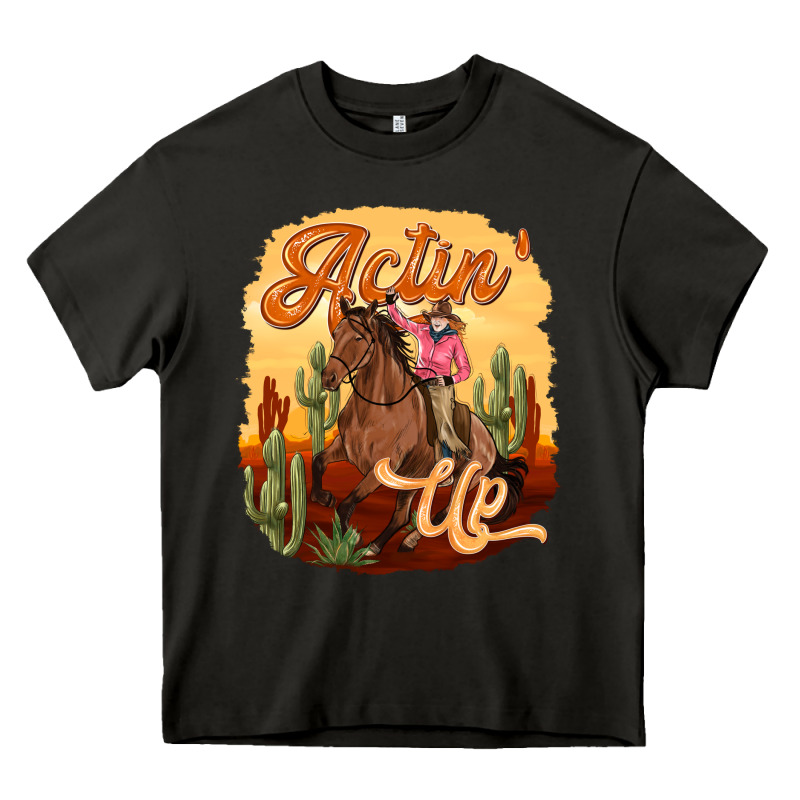 Cowgirl Actin Up Heavy Core Tee by texasbilliewilder | Teevron