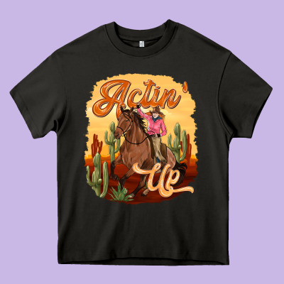 Cowgirl Actin Up Heavy Core Tee Designed By Texasbilliewilder