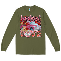 Army Green loads of love valentines day truck Long Sleeve Tee - NancyCooperArtShop