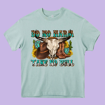 Do No Harm Take No Bull Western Heavy Core Tee Designed By Texasbilliewilder