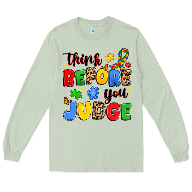 Think Before You Judge Long Sleeve Tee by JahusDesignShop | Teevron