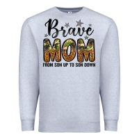 Heather Grey brave mom from son up to son down Premium Sweatshirt - LillyAllenDesigns