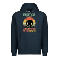 Navy Bigfoot is real and he tried to eat my ass Premium Hoodie - Bettercallsaul