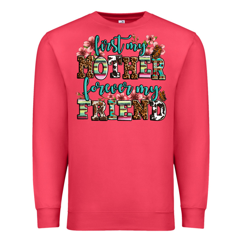 First My Mother Forever My Friend Premium Sweatshirt by LillyAllenDesigns | Teevron