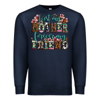 Navy first my mother forever my friend Premium Sweatshirt - LillyAllenDesigns