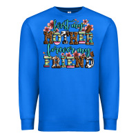 True Royal first my mother forever my friend Premium Sweatshirt - LillyAllenDesigns