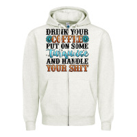 Oatmeal Heather drink your coffee put on some turquoise and handle Zipper Hoodie - MaliasSmallBusiness