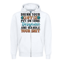 White drink your coffee put on some turquoise and handle Zipper Hoodie - MaliasSmallBusiness