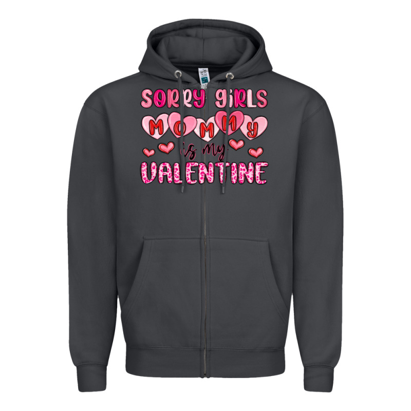 Sorry Girls Mommy Is My Valentine Zipper Hoodie by MaliasSmallBusiness | Teevron