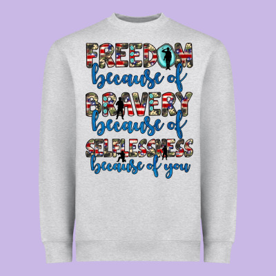 Freedom Because Of Bravery Because Of Selflessness Because Of You Heavyweight Sweatshirt Designed By Jahusdesignshop