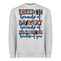 Heather Grey freedom because of bravery because of selflessness because of you Heavyweight Sweatshirt - JahusDesignShop