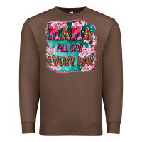 Chestnut mama all day everyday Premium Sweatshirt - LillyAllenDesigns