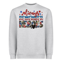 Heather Grey always remember heroes Heavyweight Sweatshirt - JahusDesignShop
