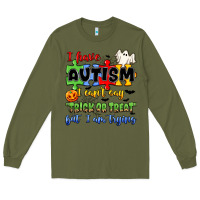 Army Green i have autism i can't say trick or treat Long Sleeve Tee - JahusDesignShop