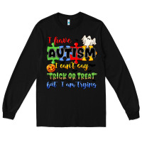 Black i have autism i can't say trick or treat Long Sleeve Tee - JahusDesignShop