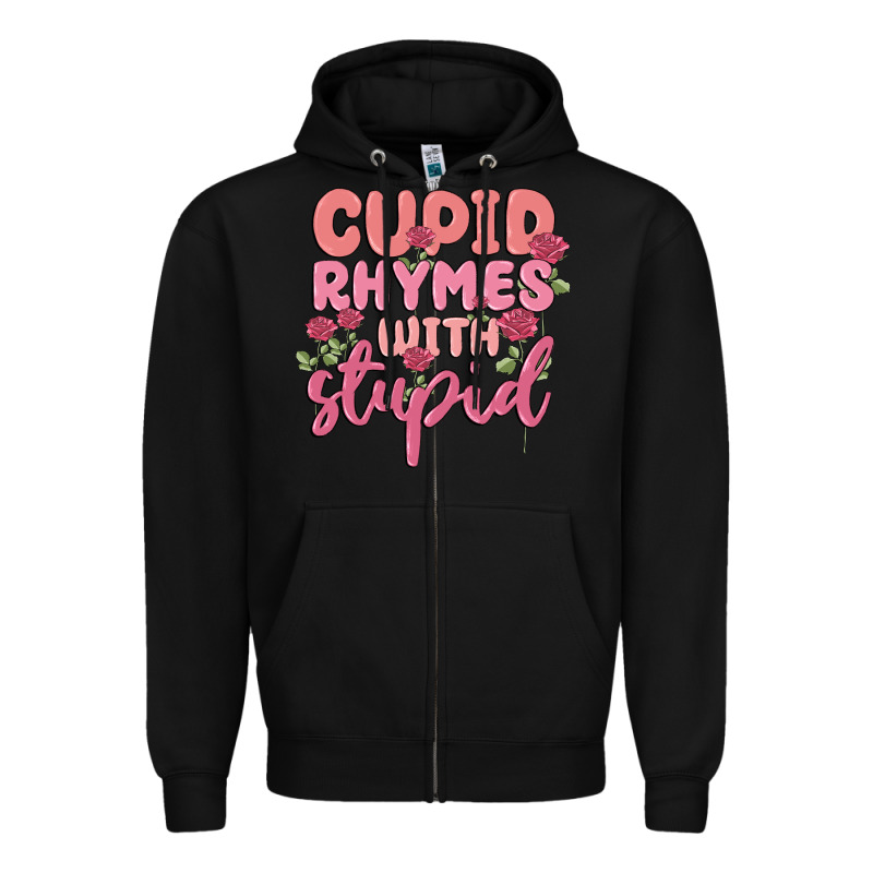 Cupid Rhymes With Stupid Zipper Hoodie by MaliasSmallBusiness | Teevron
