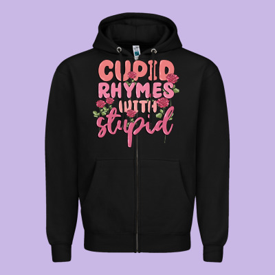 Cupid Rhymes With Stupid Zipper Hoodie Designed By Maliassmallbusiness