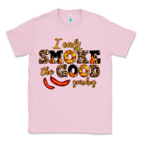 Bubblegum Pink i only smoke the good smokes Classic Tee - AdoDesignShop