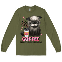 Army Green coffee because murder is wrong grumpy cat Long Sleeve Tee - JahusDesignShop