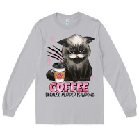 Moon Dust coffee because murder is wrong grumpy cat Long Sleeve Tee - JahusDesignShop