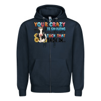 Navy your crazy is showing you might want to tuck that Zipper Hoodie - MaliasSmallBusiness