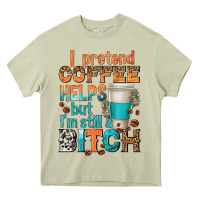 Mossy i pretend coffee helps but im stil a bitch Heavy Core Tee - texasbilliewilder