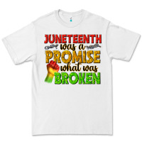 White juneteenth was a promise what was broken Premium Tee - texasbilliewilder